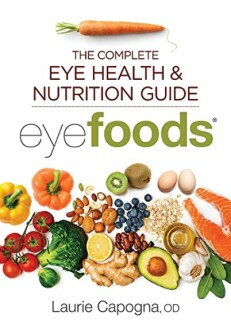 Eyefoods: The Complete Eye Health and Nutrition Guide