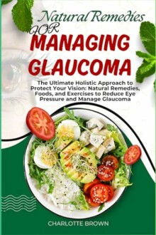 Book cover of Natural Remedies for Managing Glaucoma with salad image